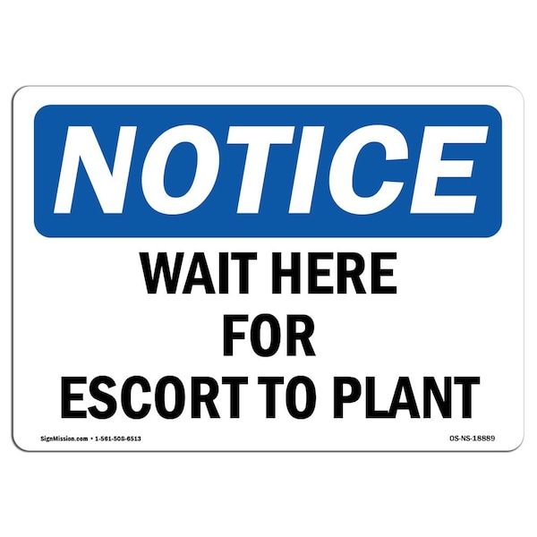 OSHA Notice Sign, 3.5" Height, 5" Width, Wait Here For Escort To Plant Sign, Landscape, 10PK